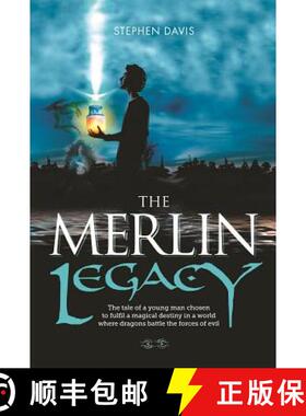【3-4周达】The Merlin Legacy: The tale of a young man chosen to fulfill a magical destiny in a world ... [9781909304567]