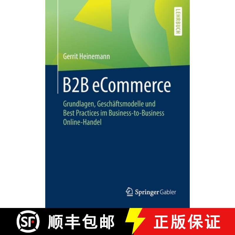 【3-4周达】B2B eCommerce : Grundlagen, Geschäftsmodelle und Best Practices im Business-to-Business O... [9783658273668]