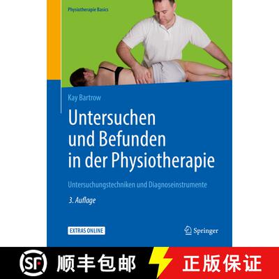 【3-4周达】Untersuchen und Befunden in der Physiotherapie: Untersuchungstechniken und Diagnoseinstrum... [9783662582978]