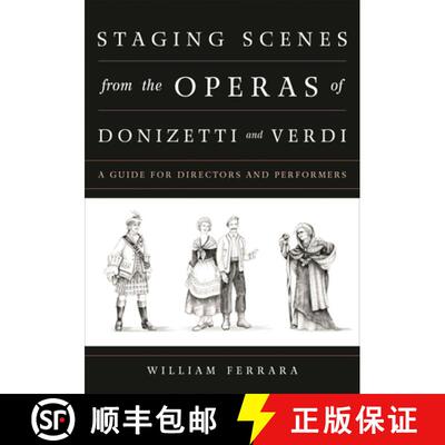 【3-4周达】Staging Scenes from the Operas of Donizetti and Verdi : A Guide for Directors and Performers [9781442257825]