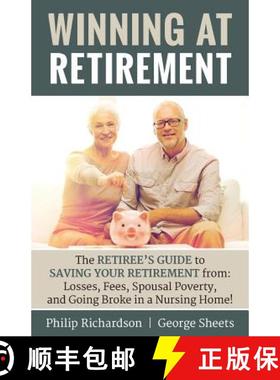 预订 Winning at Retirement: The Retiree's Guide to Saving Your Retirement from: Losses, Fees, Spousal... [9781946203212]