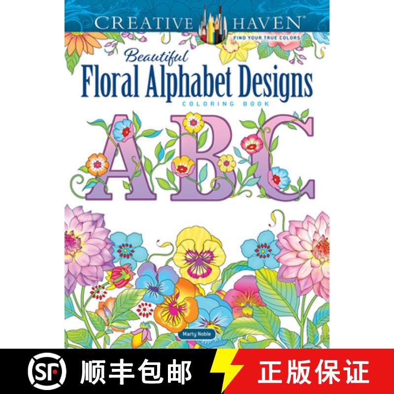 预订 Creative Haven Beautiful Floral Alphabet Designs Coloring Book [9780486850559]