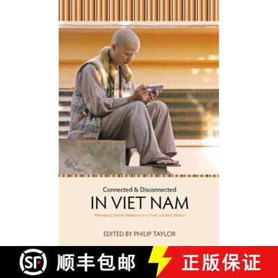 【3-4周达】Connected and Disconnected in Viet Nam: Remaking Social Relations in a Post-socialist Nation [9781925022926]