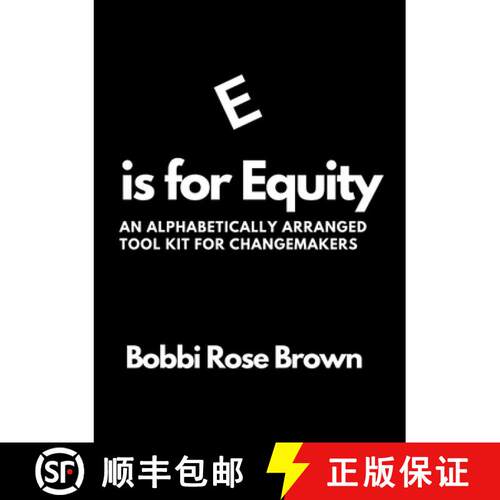 【3-4周达】E is for Equity: An Alphabetically Arranged Tool Kit for Change Makers [9781304850454]