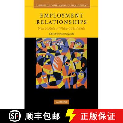 【3-4周达】精装 Employment Relationships: New Models of White-Collar Work - Employment Relationships:... [9780521865371]