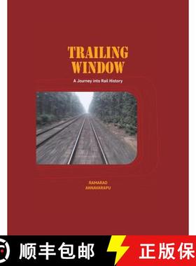 【3-4周达】Trailing Window: A Journey into Rail History [9781482871210]