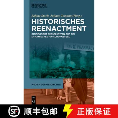 【3-4周达】精装 Historisches Reenactment – Disziplinäre Perspektiven auf ein dynamisches Forschungs... [9783110738797]