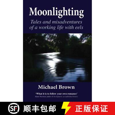 【3-4周达】Moonlighting: Tales and Misadventures of a Working Life with Eels [9781906122348]