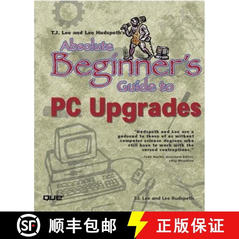 预订 T.J. Lee and Lee Hudspeth's Absolute Beginner's Guide to PC Upgrades [9780789724175]