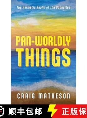 预订 Pan-Worldly Things: The Hermetic Realm of the Opposites [9781666781960]
