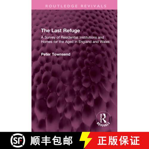 【3-4周达】精装 The Last Refuge: A Survey of Residential Institutions and Homes for the Aged in Engla... [9781032499277]