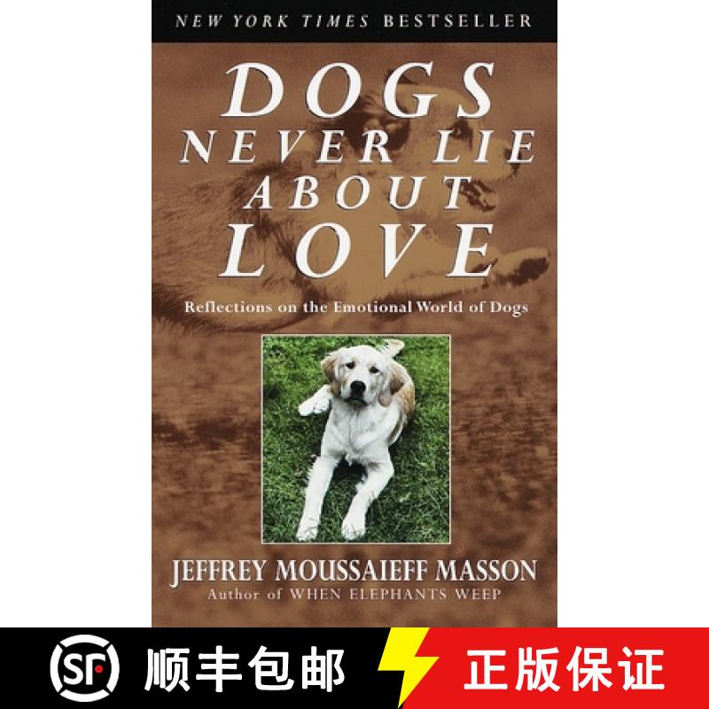 【3-4周达】Dogs Never Lie about Love: Reflections on the Emotional World of Dogs [9780609802014]