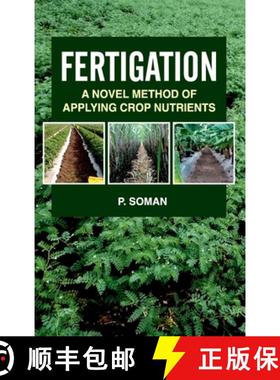 【3-4周达】Fertigation: A Novel Method of Applying Crop Nutrients (Co-Published With CRC Press UK): A... [9789390591145]