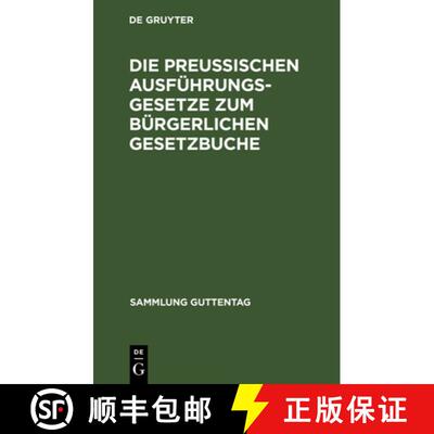 【3-4周达】精装 Die Preußischen Ausfuhrungsgesetze Zum Burgerlichen Gesetzbuche: Zum Reichsgesetze V... [9783111268682]