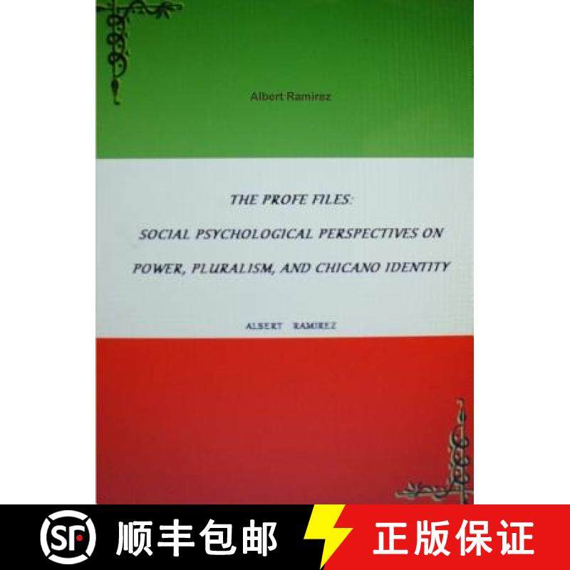 【3-4周达】The Profe Files: Social Psychological Perspectives on Power, Pluralism, and Chicano Identity [9781312894327]