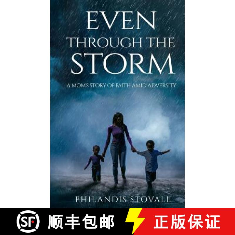 【3-4周达】Even Through The Storm: A Mom's Story of Faith Amid Adversity [9781947656567]