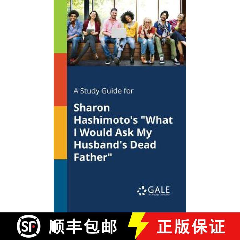 预订 A Study Guide for Sharon Hashimoto's What I Would Ask My Husband's Dead Father [9781375396028]