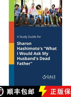 预订 A Study Guide for Sharon Hashimoto's What I Would Ask My Husband's Dead Father [9781375396028]