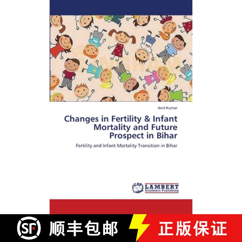 预订 Changes in Fertility & Infant Mortality and Future Prospect in Bihar [9783659141928]