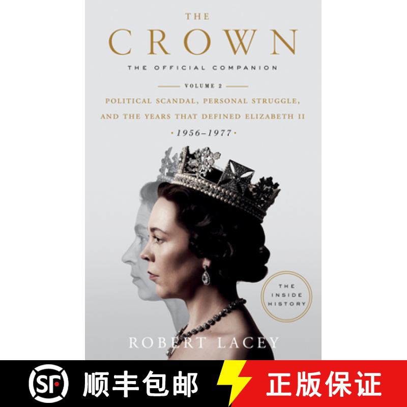 【3-4周达】The Crown: The Official Companion, Volume 2: Political Scandal, Personal Struggle, and the... [9780525573371]