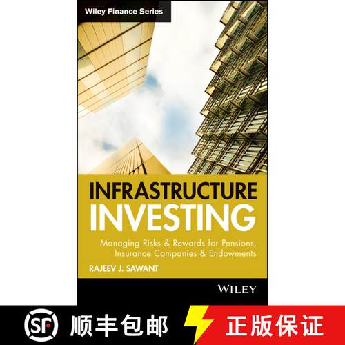 【3-4周达】精装 Infrastructure Investing: Managing Risks & Rewards For Pensions, Insurance Companies ... [9780470537312]