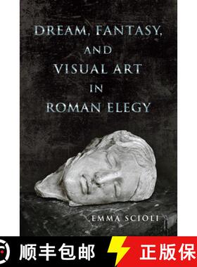 预订 Dream, Fantasy, and Visual Art in Roman Elegy [9780299303846]
