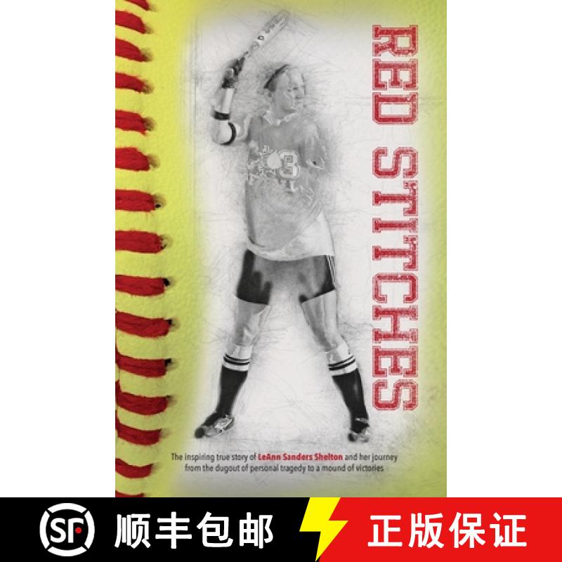 【3-4周达】Red Stitches: The inspiring true story of LeAnn Sanders Shelton and her journey from the d... [9781944662424]