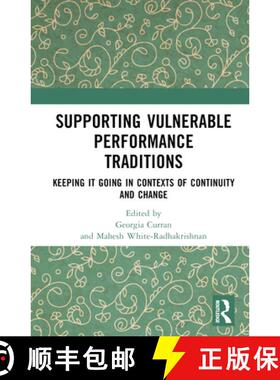 【3-4周达】Supporting Vulnerable Performance Traditions: Keeping it Going in Contexts of Continuity a... [9781032693873]