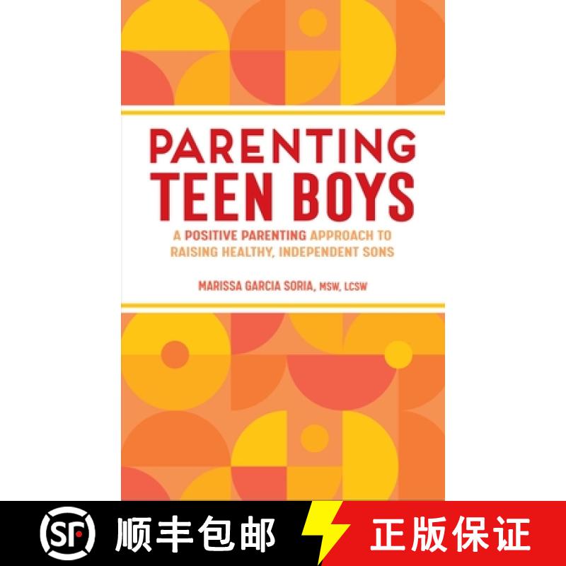 【3-4周达】Parenting Teen Boys: A Positive Parenting Approach to Raising Healthy, Independent Sons [9781638079927]
