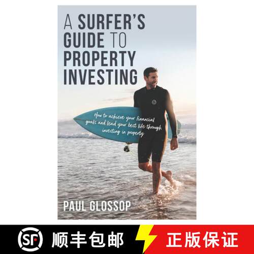 【3-4周达】A Surfer's Guide to Property Investing: How to achieve your financial goals and lead your ... [9780648410058]