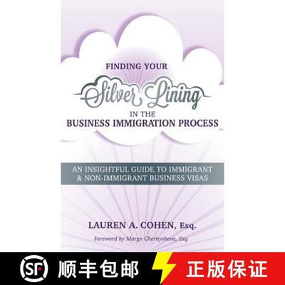 【3-4周达】Finding Your Silver Lining in the Business Immigration Process: An Insightful Guide to Imm... [9780692894132]