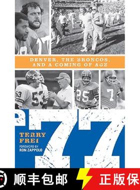 【3-4周达】77 : Denver, The Broncos, and a Coming of Age [9781589794498]