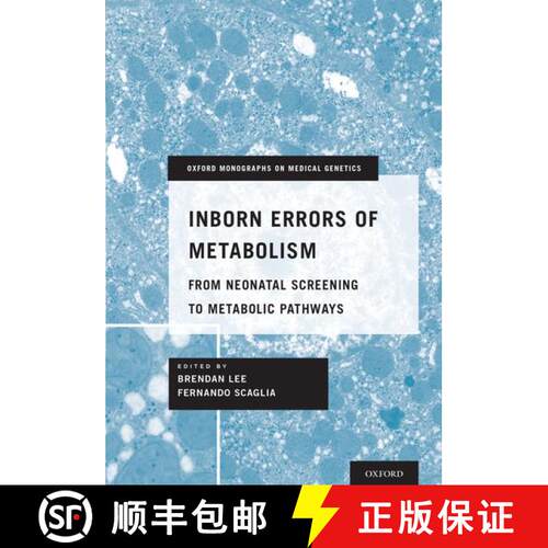 【3-4周达】精装 Inborn Errors of Metabolism: From Neonatal Screening to Metabolic Pathways [9780199797585]
