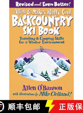 【3-4周达】Allen & Mike's Really Cool Backcountry Ski Book, Revised and Even Better!: Traveling & Cam... [9780762745852]