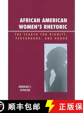 【3-4周达】African American Women's Rhetoric : The Search for Dignity, Personhood, and Honor [9780739121771]