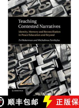 【3-4周达】Teaching Contested Narratives: Identity, Memory and Reconciliation in Peace Education and ... [9781107663770]