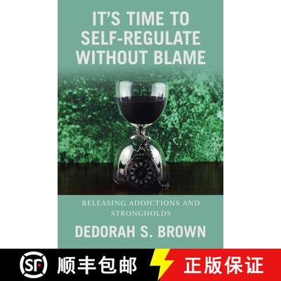 【3-4周达】It's Time to Self-Regulate Without Blame: Releasing Addictions and Strongholds [9781664294042]