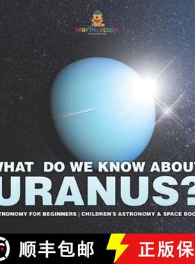 预订 What Do We Know about Uranus? Astronomy for Beginners | Children's Astronomy & Space Books [9798869433527]