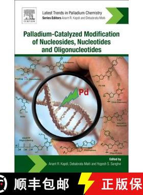 【3-4周达】Palladium-Catalyzed Modification of Nucleosides, Nucleotides and Oligonucleotides [9780128112922]
