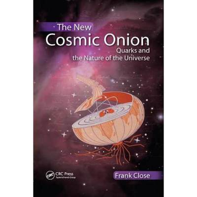 【4周达】The New Cosmic Onion: Quarks and the Nature of the Universe [9781138429703]