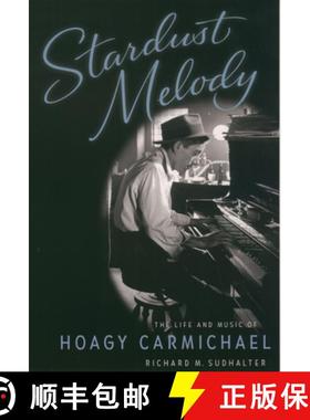 【3-4周达】Stardust Melody: The Life and Music of Hoagy Carmichael [9780195168983]