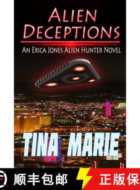 【3-4周达】Alien Deceptions: An Erica Jones Alien Hunter Novel [9780983501008]