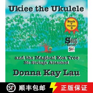 【3-4周达】UKiee the Ukulele: And the Magical Koa Tree No Strings Attached Book 7 Volume 3 [9781956022582]