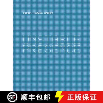 Rafael Lozano-Hemmer: Unstable Presence: Unstable Presence [9783791359113]
