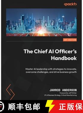 预订 The Chief AI Officer's Handbook: Master AI leadership with strategies to innovate, overcome chal... [9781836200857]