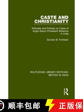 【3-4周达】Caste and Christianity : Attitudes and Policies on Caste of Anglo-Saxon Protestant Mission... [9781138633063]
