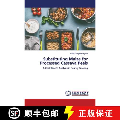 预订 Substituting Maize for Processed Cassava Peels [9783659831454]