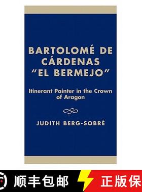 预订 Bartolome De Cardenas 'El Bermejo' : Itinerant Painter in the Crown of Aragon [9781573090636]
