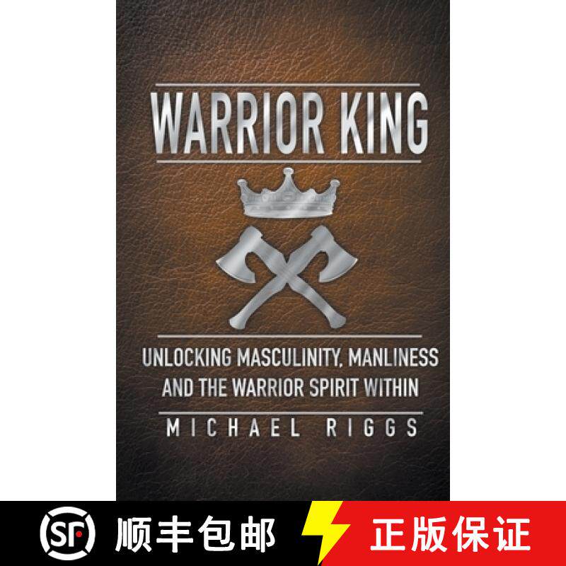 【3-4周达】Warrior King Unlocking Masculinity, Manliness and the Warrior Spirit Within [9798201717247]