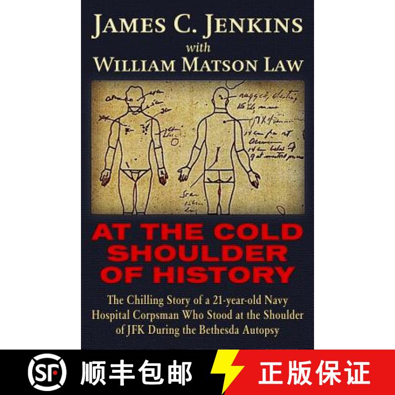 预订 At The Cold Shoulder of History: The Chilling Story of a 21-year old Navy Hospital Corpsman Who ... [9781634242110]